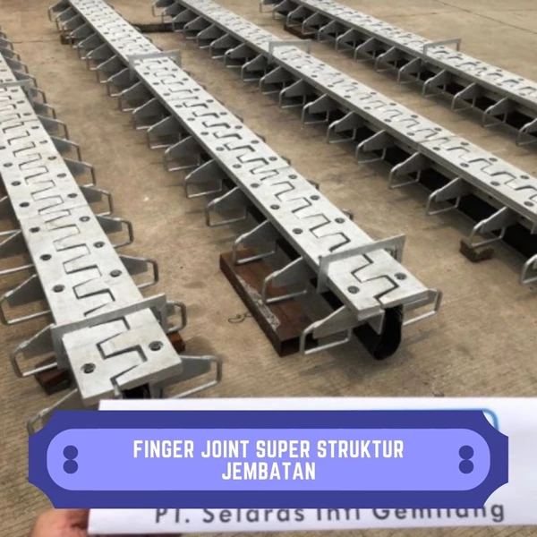 Finger Joint Super Struktur Jembatan